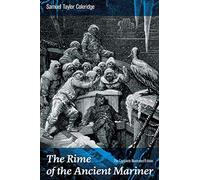 The Rime Of The Ancient Mariner (The Complete Illustrated Edition)