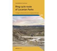 The ring cycle route of lucanian parks. 15 stages to discover the ever-changing landscapes
