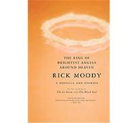 The Ring of Brightest Angels Around Heaven Rick Moody (Auteur)