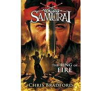 The Ring of Fire (Young Samurai, Book 6)