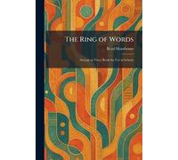 The Ring of Words: Arrange in Three Books for Use in Schools