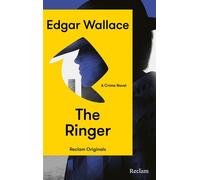 The Ringer. A Crime Novel [Reclam Originals] - Wallace: The Ringer - Englische Ausgabe - Das Buch zum Kultfilm "Der Hexer" - Mit einem deutschsprachigen Nachwort von Mark Benecke - Edgar Wallace - Rec