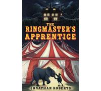The Ringmaster's Apprentice - Jonathan Roberts - Burgh and Beacon - ebook (ePub) - Livre