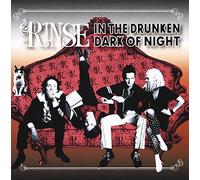 The Rinse - in The Drunken Dark of Night [Import]