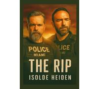 The Rip: Exploring Matt Damon and Ben Affleck’s Gritty Crime Thriller of Corruption, Loyalty, and the Price of Power