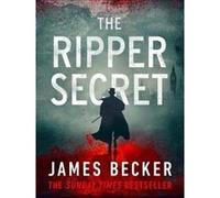 The Ripper Secret: An explosive conspiracy thriller - [Version Originale] James Becker (Auteur)
