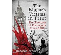 The Ripper's Victims In Print