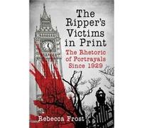 The Ripper's Victims In Print