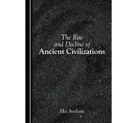 The Rise and Decline of Ancient Civilizations