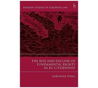 The Rise And Decline Of Fundamental Rights In Eu Citizenship