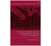 The Rise And Decline Of Fundamental Rights In Eu Citizenship
