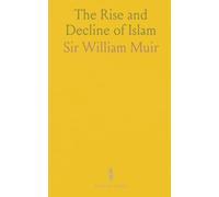 The Rise and Decline of Islam
