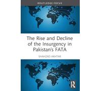 The Rise and Decline of the Insurgency in Pakistan’s FATA