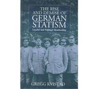 The Rise and Demise of German Statism Gregg O. Kvistad (Auteur)