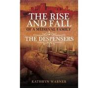 The Rise and Fall of a Medieval Family by Kathryn Warner Kathryn Warner (Auteur)
