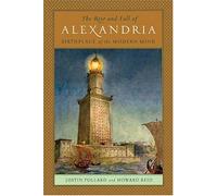 The Rise And Fall of Alexandria: Birthplace of the Modern Mind