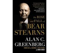 The Rise and Fall of Bear Stearns