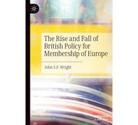 The Rise and Fall of British Policy for Membership of Europe