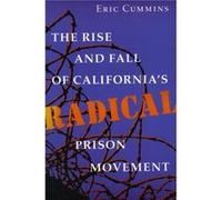 The Rise and Fall of Californias Radical Prison Movement by Eric Cummins Eric Cummins (Auteur)