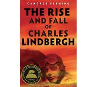 The Rise and Fall of Charles Lindbergh