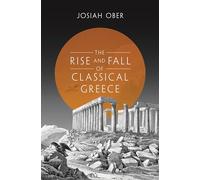 The Rise and Fall of Classical Greece – Princeton University Press