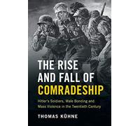 The Rise and Fall of Comradeship by Kuhne & Thomas Clark University & Massachusetts Kuhne Thomas Clark University Massachusetts (Auteur)