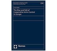 The Rise And Fall Of Cooperative Arms Control In Europe