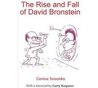 The Rise and Fall of David Bronstein by Sosonko Genna Paperback Book Sosonko Genna (Auteur)