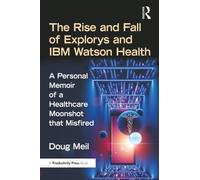The Rise and Fall of Explorys and IBM Watson Health