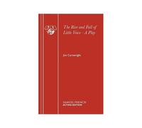 The Rise And Fall Of Little Voice - A Play