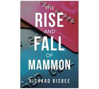 The Rise And Fall Of Mammon