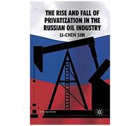 The Rise And Fall Of Privatization In The Russian Oil Industry