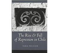 The Rise and Fall of Repression in Chile, Helen Kellogg Institute For International Studies Series Pablo Policzer (Auteur)