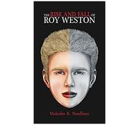 The Rise And Fall Of Roy Weston