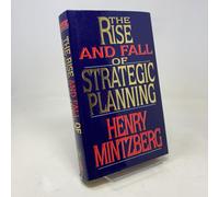The Rise and Fall of Strategic Planning: Reconceiving Roles for Planning, Plans, Planners
