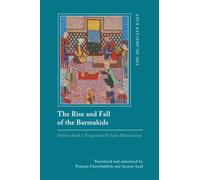 The Rise and Fall of the Barmakids: Stories from a Forgotten Persian Manuscript