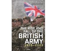 L'essor et le déclin de l'armée britannique, 1975–2025 – Osprey Publishing
