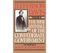The Rise and Fall of the Confederate Government Jefferson Davis (Auteur)