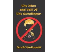 The Rise And Fall Of The Gunslinger