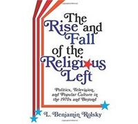 The Rise and Fall of the Religious Left - L. Benjamin Rolsky - Columbia University Press - Livre en Anglais - Paperback L. Benjamin RolskyL. Benjamin Rolsky (Auteur)