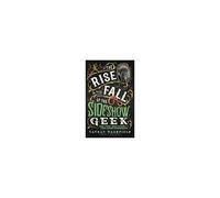 The Rise And Fall Of The Sideshow Geek