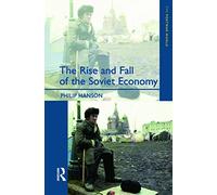 The Rise and Fall of the The Soviet Economy