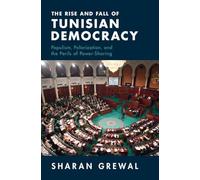 The Rise and Fall of Tunisian Democracy: Populism, Polarization, and the Perils of Power-Sharing