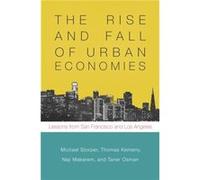 The Rise and Fall of Urban Economies by Taner Osman Michael Storper, Thomas Kemeny, Naji Makarem, Taner Osman (Auteur)