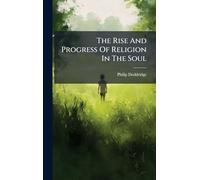 The Rise And Progress Of Religion In The Soul