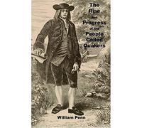 The Rise And Progress Of The People Called Quakers