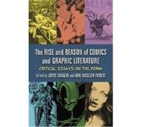 The Rise and Reason of Comics and Graphic Literature: Critical Essays on the Form