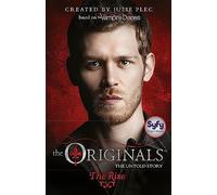Julie Plec – The Originals : The Rise – Tome 1