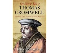 The Rise &: Fall of Thomas Cromwell: Henry Viii's Most Faithful Servant - [Version Originale] Inconnu (Auteur)