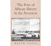 The Rise of African Slavery in the Americas David Eltis (Auteur)